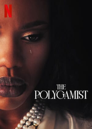 Netflix’s The Polygamist Turns Love, Power And Revenge Into Must-See Drama