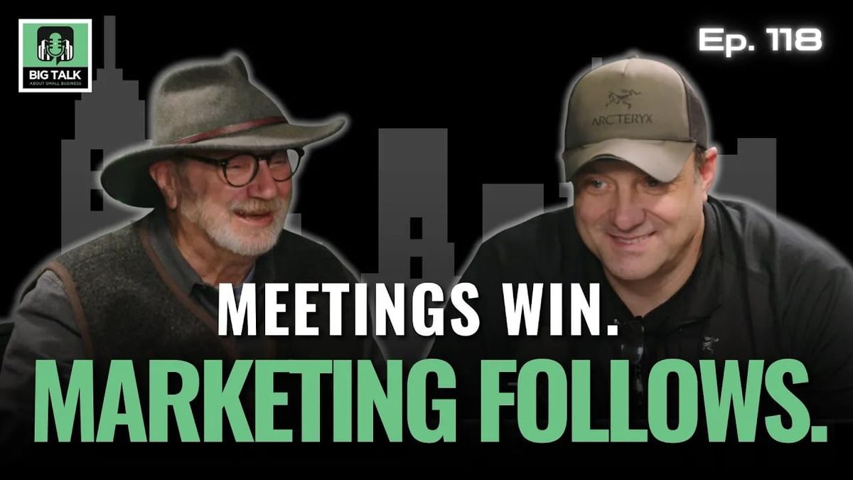 Ep. 118 - Build Through Meetings, Not Just Marketing