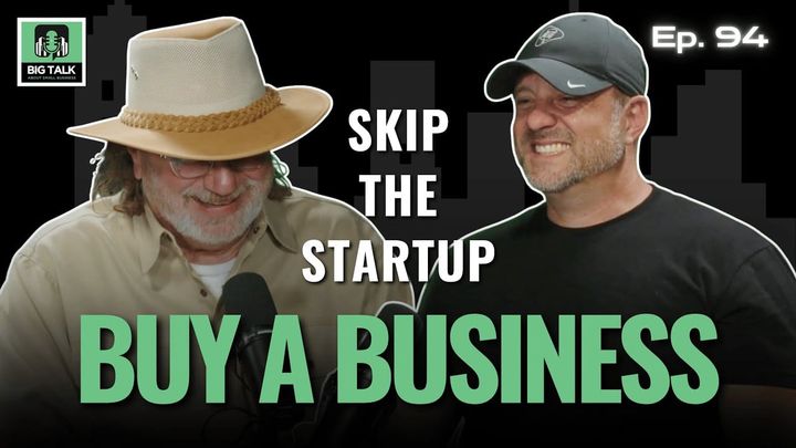 Ep. 94 - Skip the Startup, Buy a Business