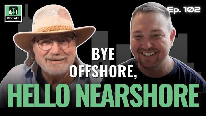Ep. 102 - Nearshoring: The Future of Global Business