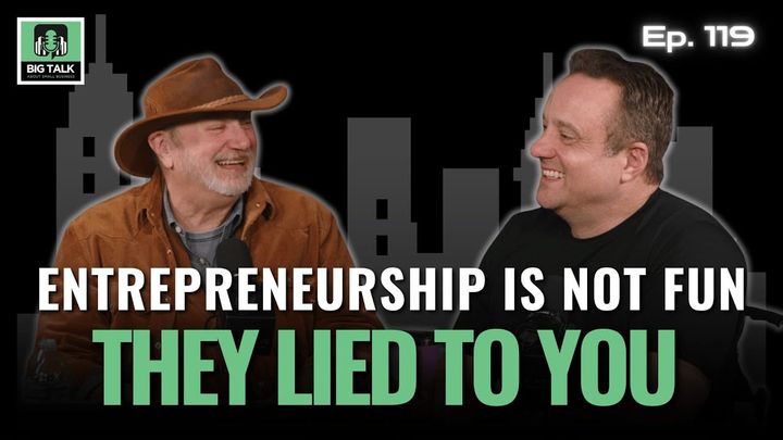 Ep. 119 - Entrepreneurship Ain’t Fun: It's a Fight