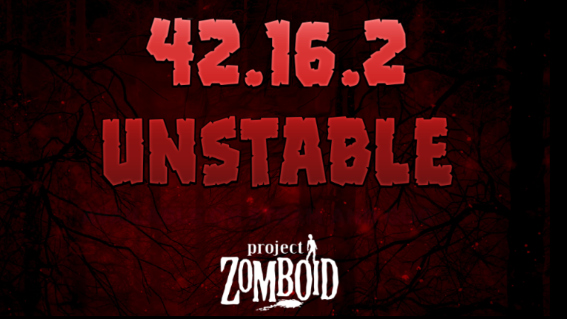 Project Zomboid 42.16.2 UNSTABLE Hotfix Released (8th April 2026)