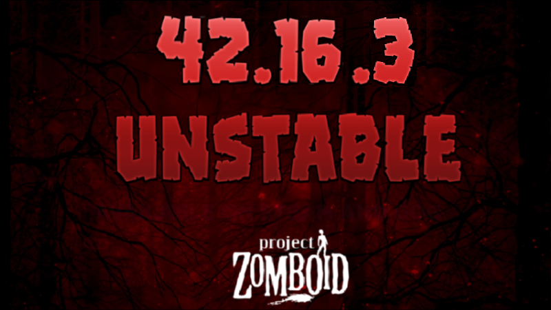 Project Zomboid Stable(41.78.19) + UNSTABLE(42.16.3) (8th April 2026)