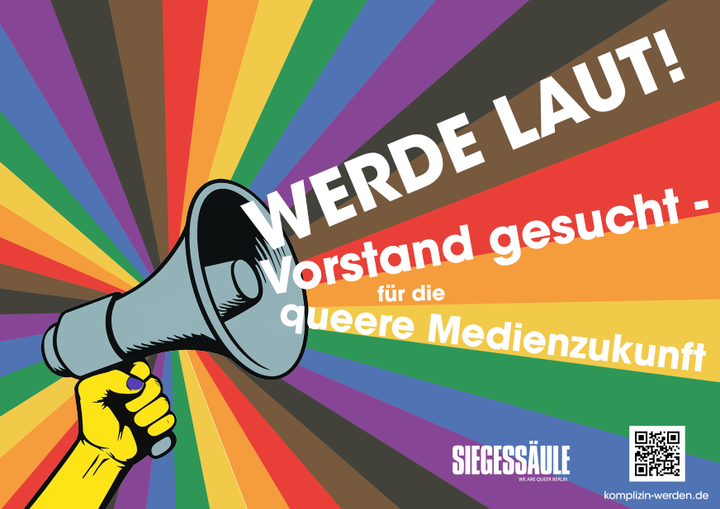 Megaphon vor buntem Hintergrund und Text "Werde laut! Vorstand gesucht – für die queere Medienzukunft" und dem SIEGESSÄULE Logo, sowie einem QR-Code für die URL komplizin-werden.de