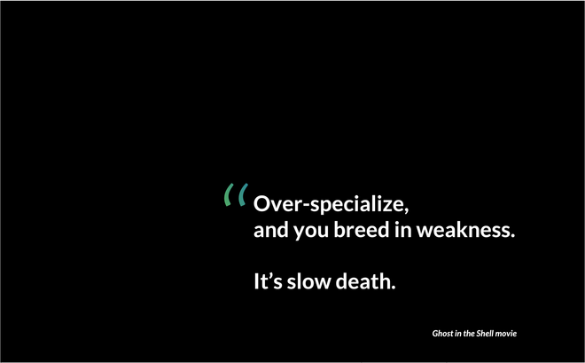 Image of: [Quote] Over-specialize, and you breed in weakness