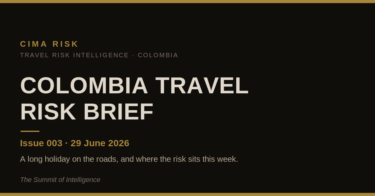 Colombia Travel Risk Brief - Issue 003 (29 June 2026)