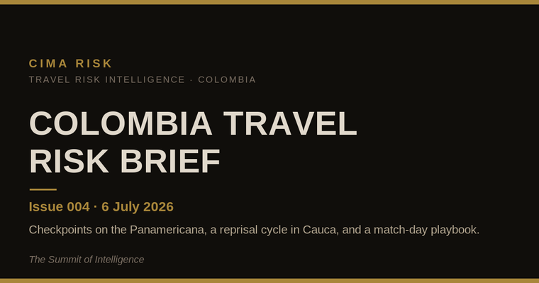 Colombia Travel Risk Brief - Issue 004 (6 July 2026)