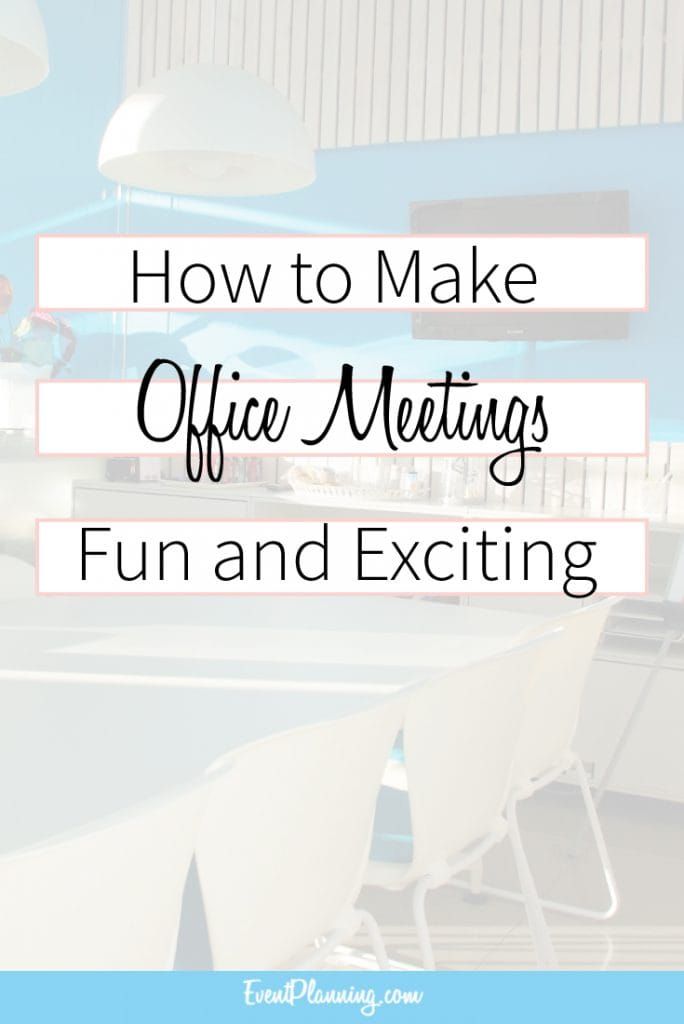How to Make Meetings Fun and Exciting