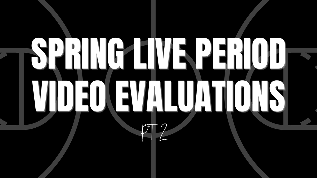 Spring Live Period: Video Evaluations PT 2