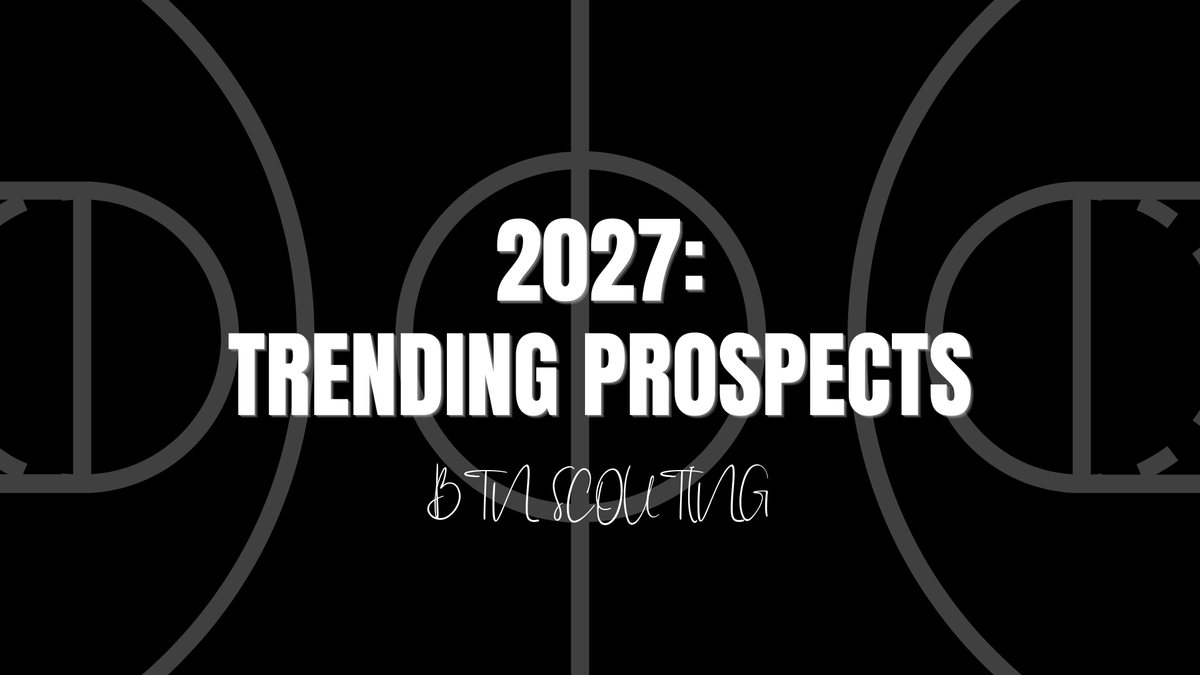 2027’s: Trending Prospects