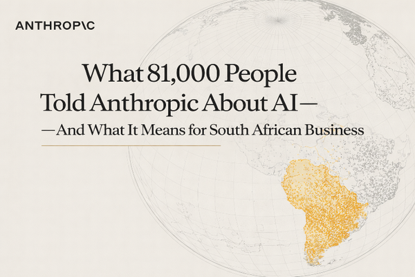 What 81,000 People Told Anthropic About AI — And What It Means for South African Business