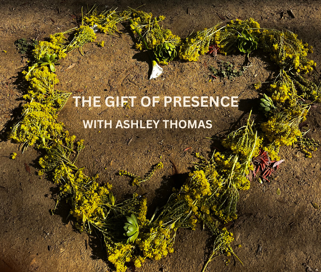 S2EP11 - The Gift of Presence with Ashley Thomas