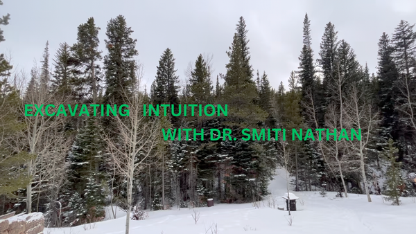 S2 Ep2 - Excavating Intuition with Archaeologist Dr. Smiti Nathan