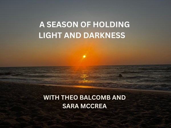 S2E13 - A Season of Holding Light and Darkness with Theo Balcomb and Sara McCrea