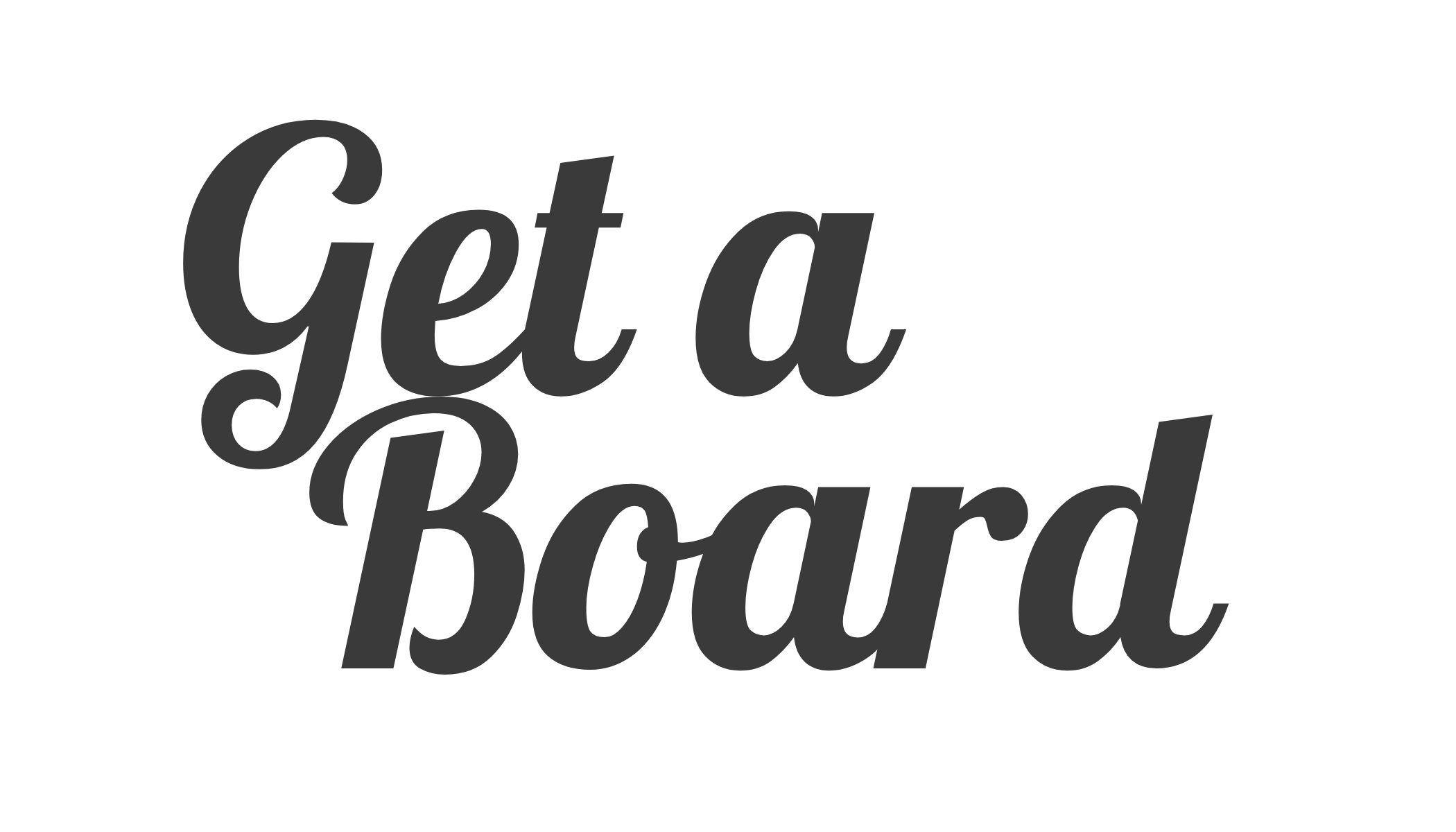 Get a Baord