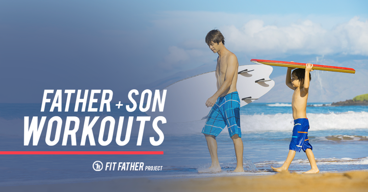 Father and Son Workouts: Build a Bond and Get Fit Together!