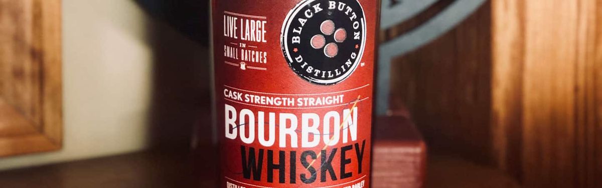 Black Button Distilling Cask Strength Bourbon Review