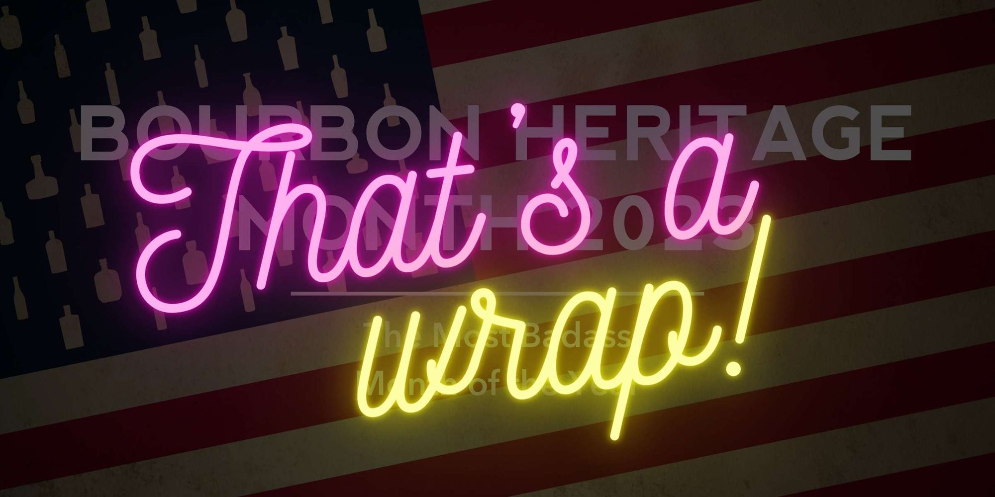 Bourbon Heritage Month 2023 – That’s A Wrap!