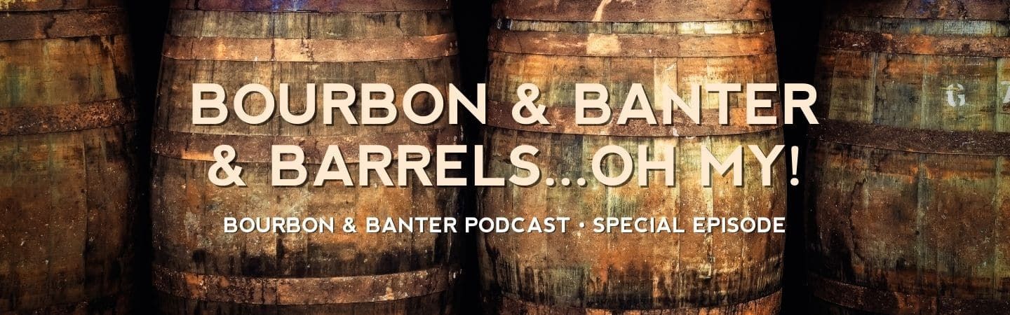 Bourbon & Banter & Barrels...Oh My! Header