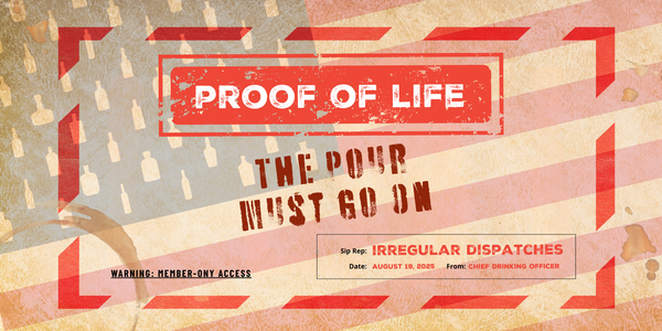 Proof of Life: The Pour Must Go On