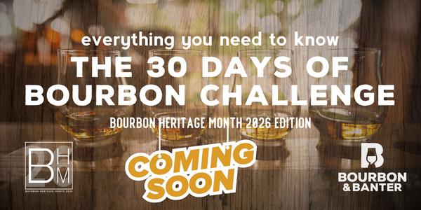 30 Days of Bourbon Challenge 2026: Everything You Need to Know