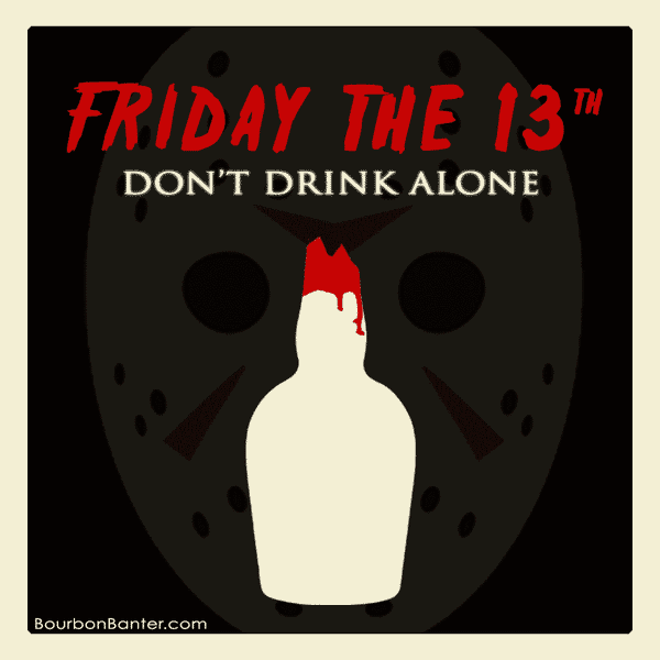 Friday The 13th – Don't Drink Alone