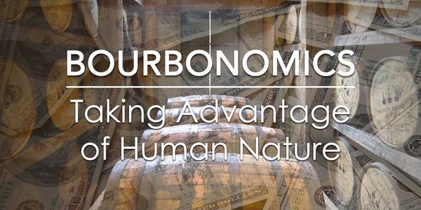 Bourbonomics: Taking Advantage of Human Nature Header