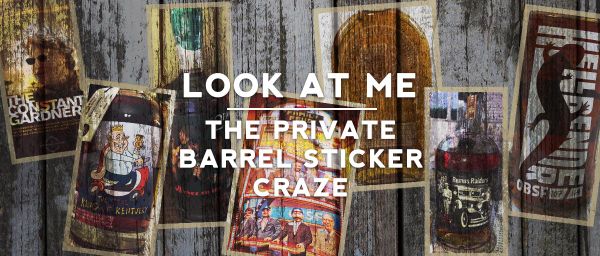 Look At Me: The Private Barrel Sticker Craze Header