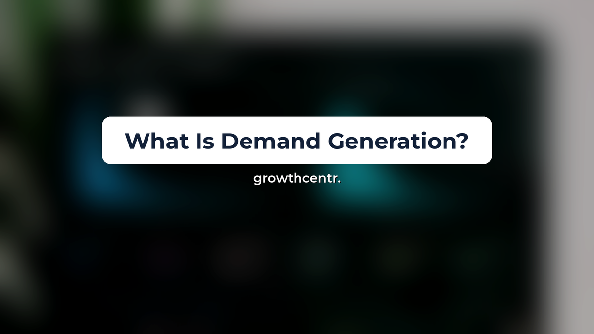 What Is Demand Generation vs Lead Generation? Definition, Metrics, and How They Work Together