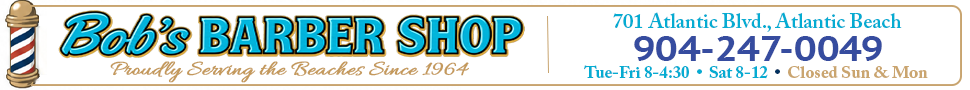 Bob's Barber Shop, 701 Atlantic Blvd., Atlantic Beach, 904-247-0049