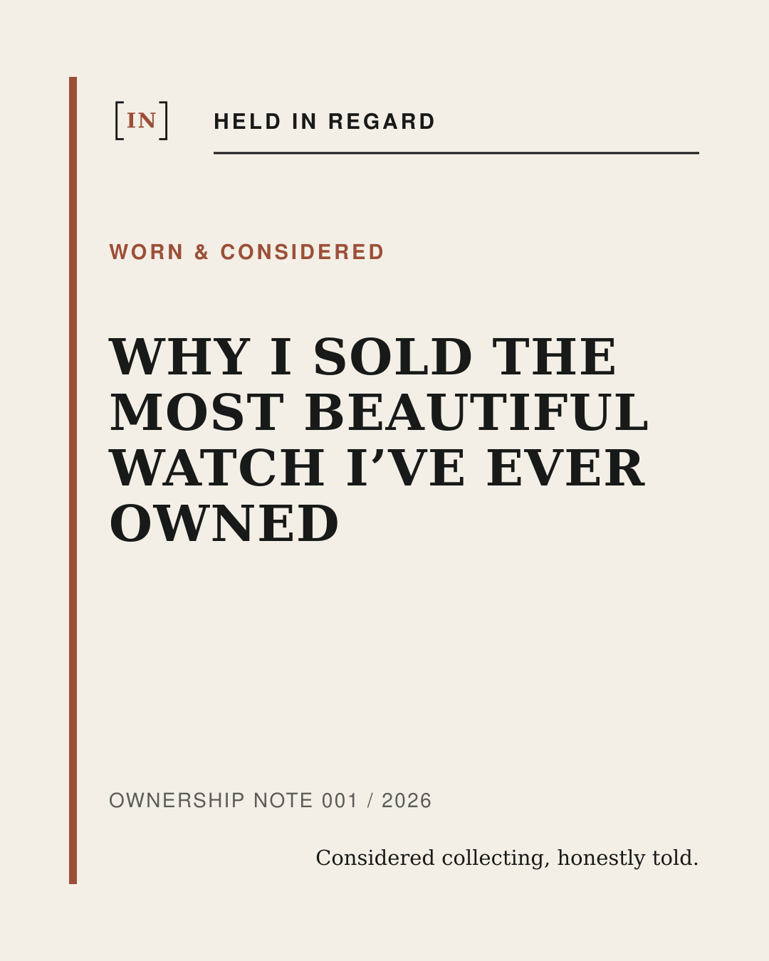Editorial cover for Worn & Considered / 001, “Why I Sold the Most Beautiful Watch I’ve Ever Owned.”