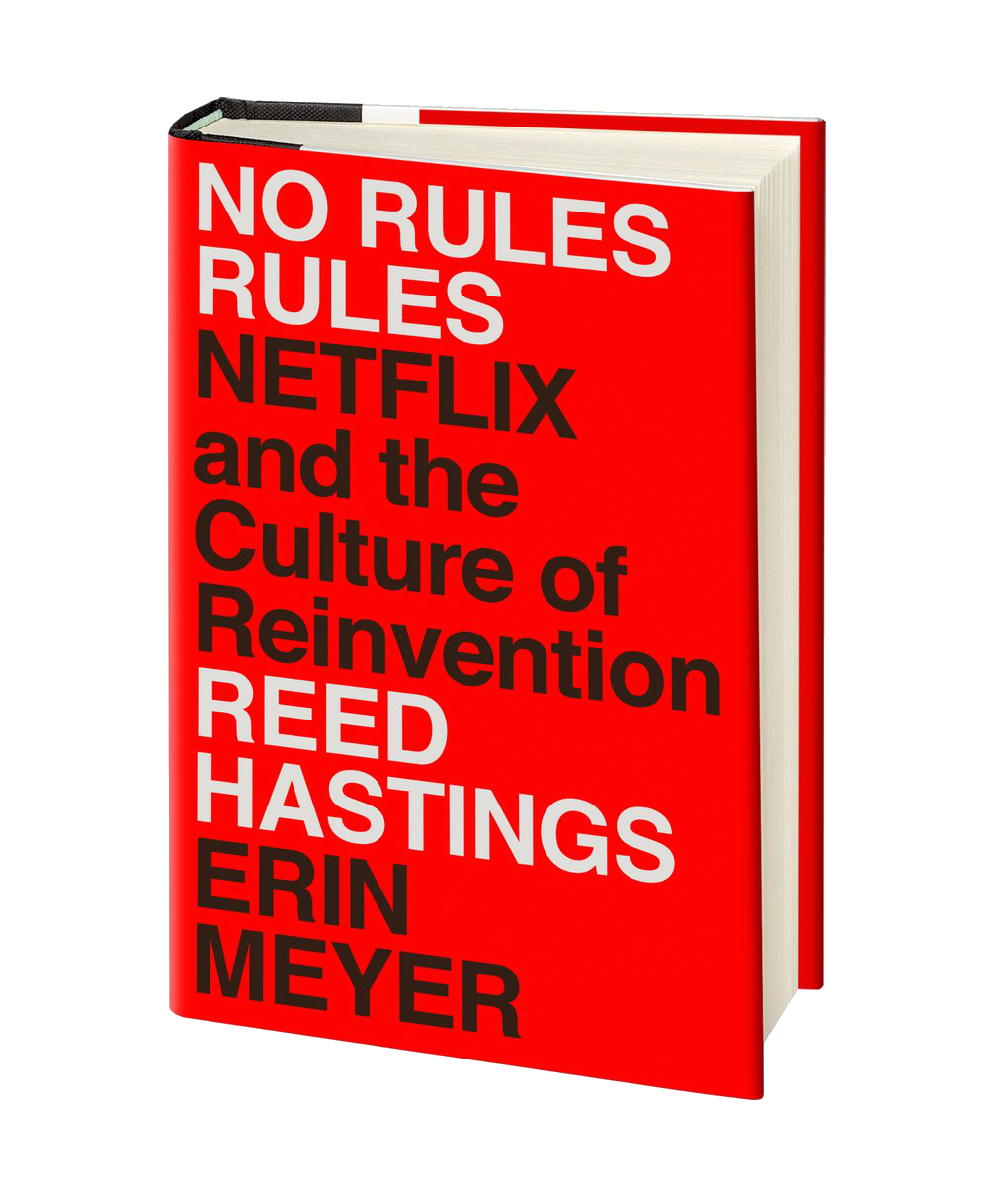 No Rule Rules Netflix and the Culture of Reinvention