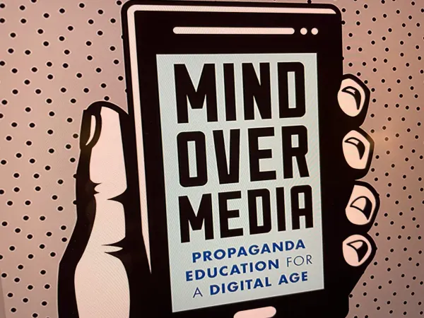 Mind over media, propaganda education for a digital age.