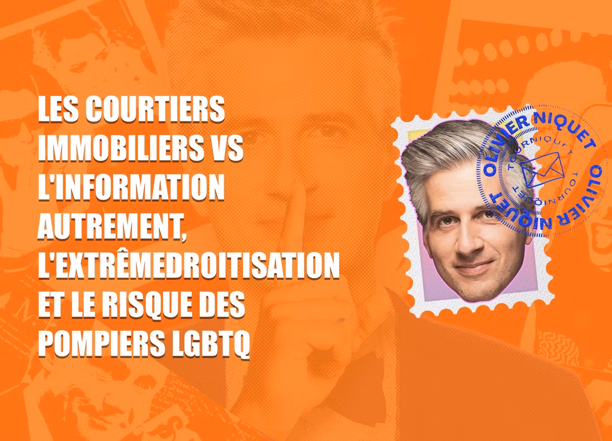Les courtiers immobiliers vs l'information autrement, l'extrêmedroitisation et le risque des pompiers LGBTQ Image principale