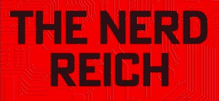 The Nerd Reich Is the Easy Case