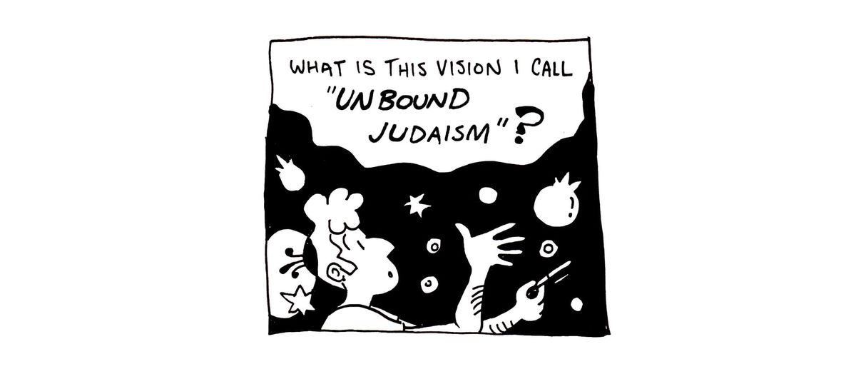 Toward An Unbound Judaism
