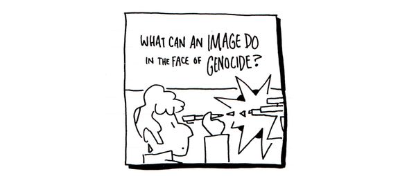 What Can An Image Do In The Face of Genocide?