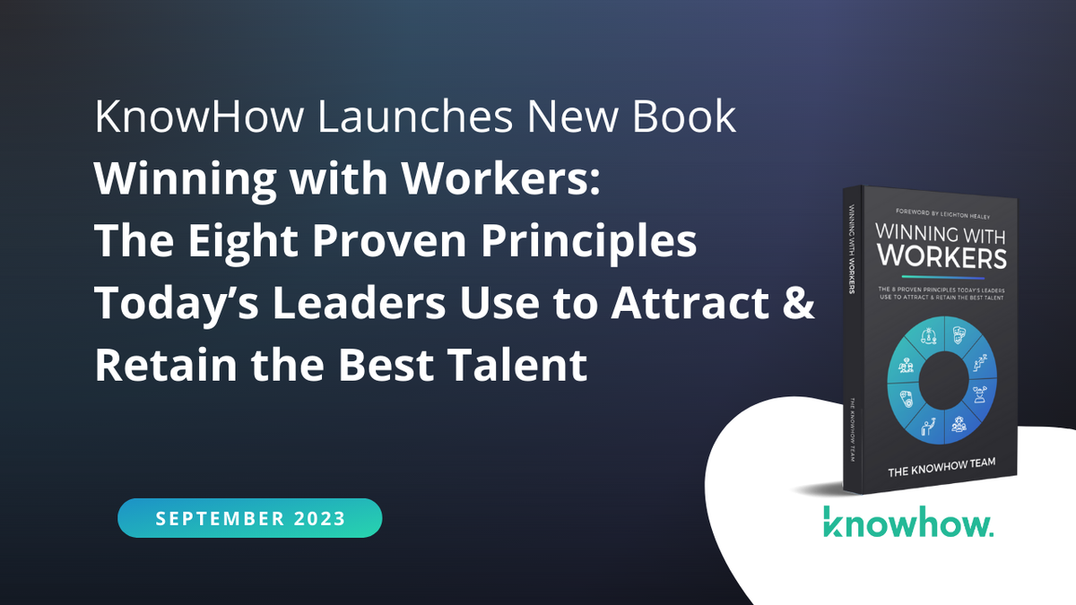 KnowHow Launches New Book Winning with Workers: The Eight Proven Principles Today’s Leaders Use to Attract & Retain the Best Talent