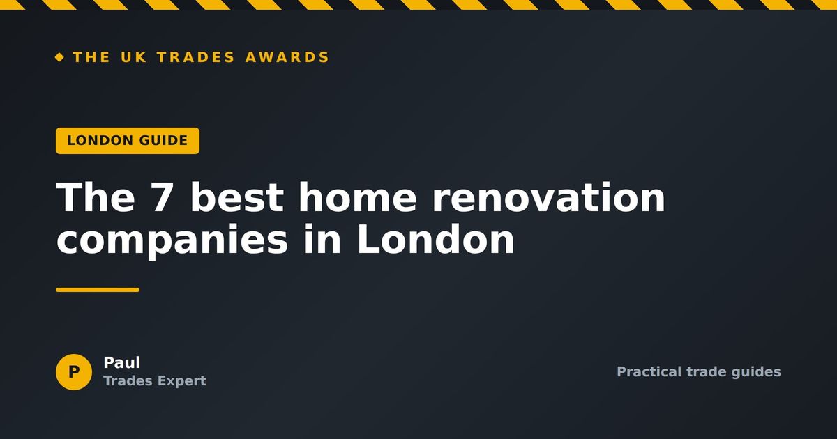 The 7 best home renovation companies in London (2026)