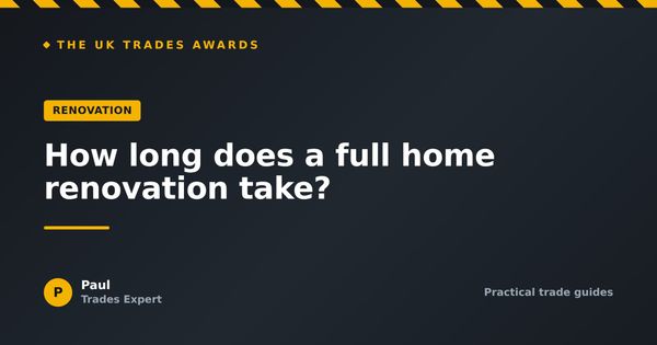 How long does a full home renovation take?