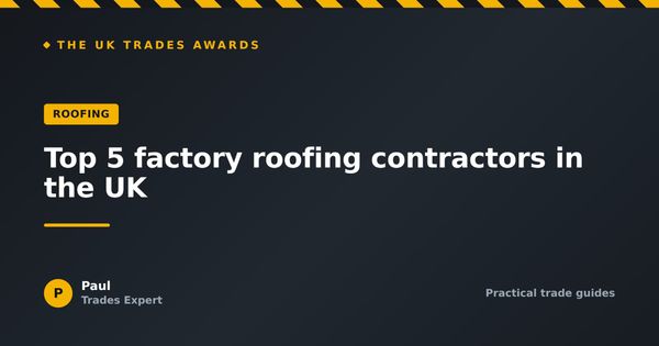 Top 5 factory roofing contractors in the UK (2026)