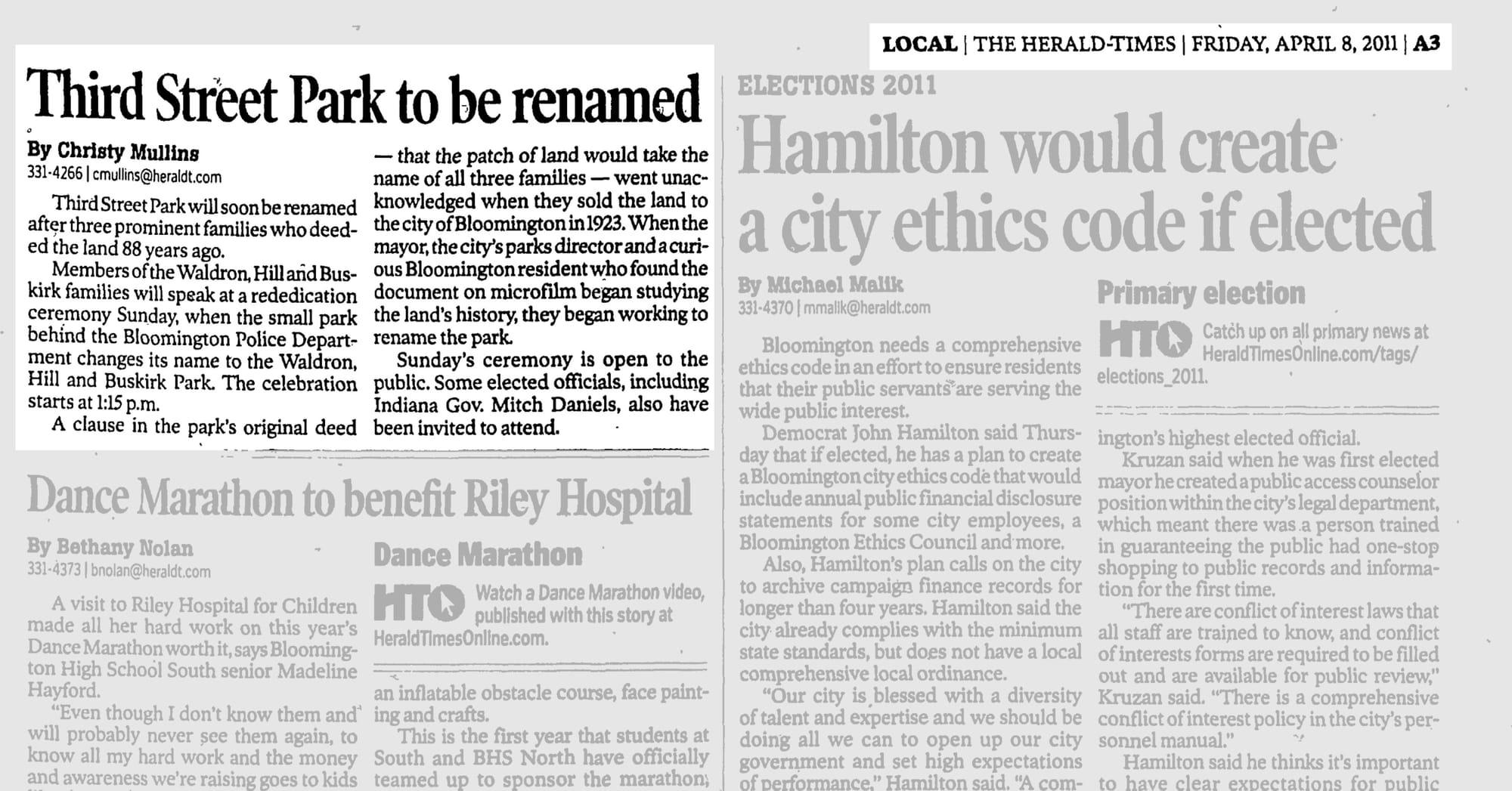 Article from Herald Times Newspaper Third Street Park to be renamed By Christy Mullins 331-42661 cmullins@heraldt.com Third Street Park will soon be renamed after three prominent families who deed- ed the land 88 years ago. Members of the Waldron, Hill arid Bus- kirk families will speak at a rededication ceremony Sunday, when the small park behind the Bloomington Police Depart- ment changes its name to the Waldron, Hill and Buskirk Park. The celebration starts at 1:15 p.m. A clause in the park’s original deed — that the patch of land would take the name of all three families — went unac- knowledged when they sold the land to the city of Bloomington in1923. When the mayor, the city’s parks director and a curi- ous Bloomington resident who found the document on microfilm began studying the land’s history, they began working to rename the park. Sunday’s ceremony is open to the public. Some elected officials, including Indiana Gov. Mitch Daniels, also have been invited to attend.