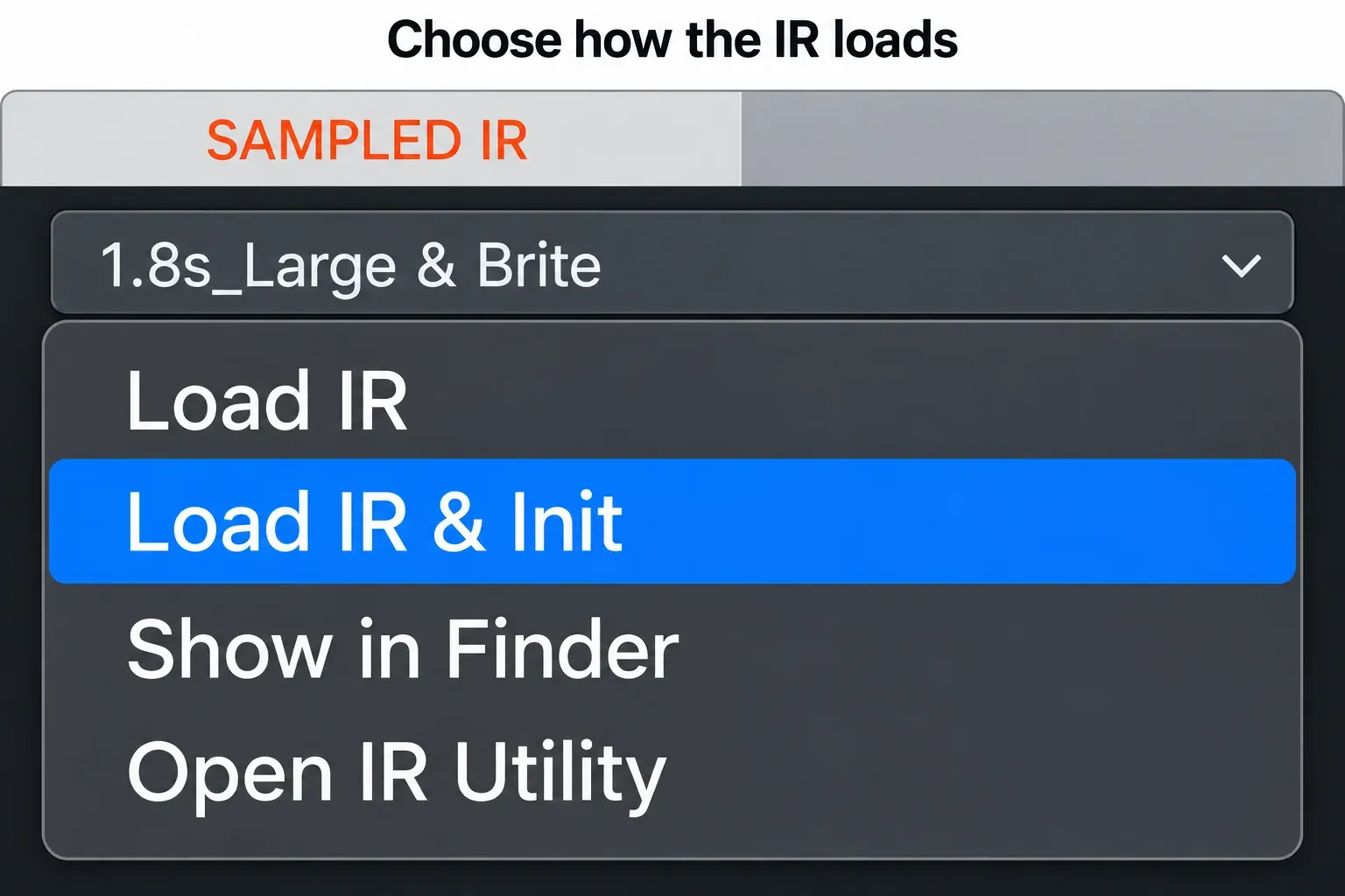 Space Designer Sampled IR menu with Load IR and Load IR & Init above Show in Finder and Open IR Utility
