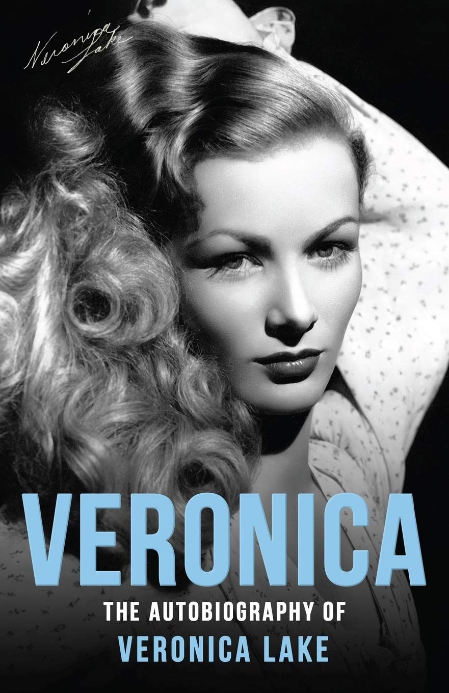 Reading Hollywood: I Read Veronica Lake’s Candid Memoir