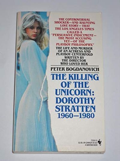Reading Hollywood: The Killing of the Unicorn (Dorothy Stratten, Peter Bogdanovich, and an Infamous True Crime Case)