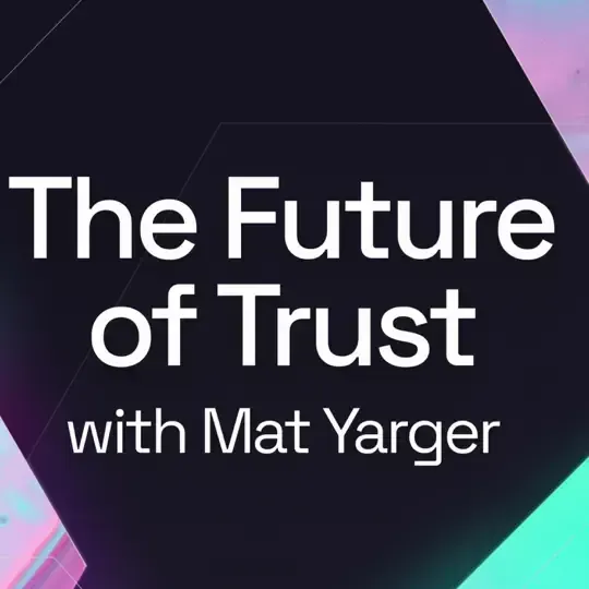 The Future Of Trust: Trust Is the Real Product