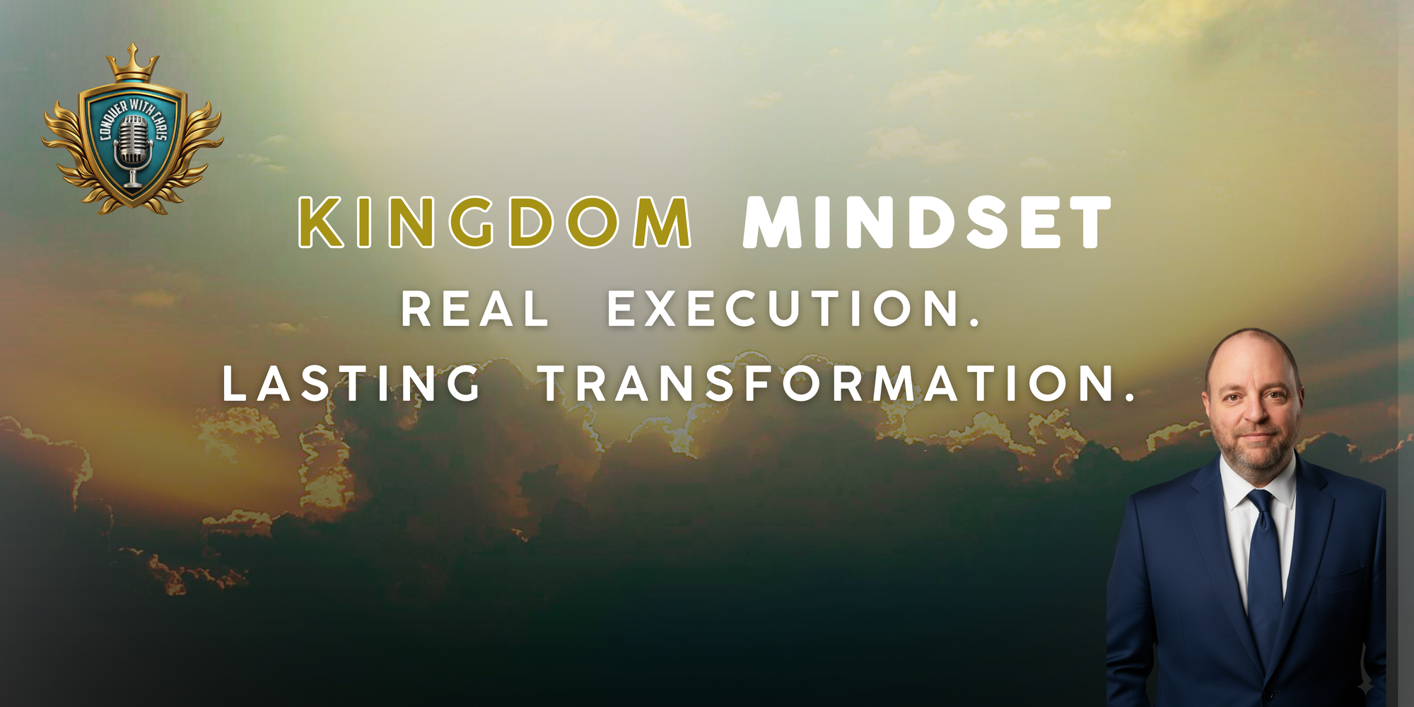 Conquer With Chris | Kingdom Mindset for Leadership & Business
