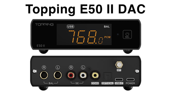 Topping E50 II DAC Review