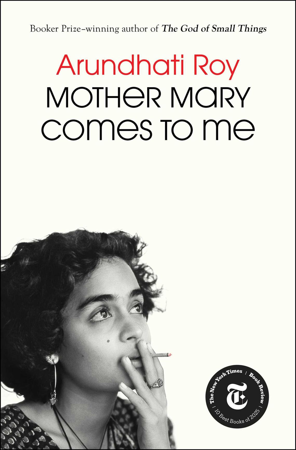 Arundhati Roy's 'Mother Mary Comes to Me', where a young Arundhati Roy looks up to the left as she smokes a beadie or a hand-rolled.