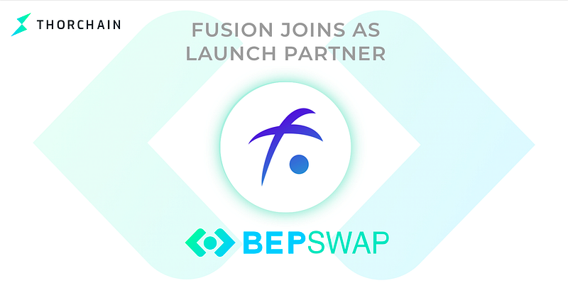 Fusion ($FSN) joins as BEPSwap Launch Partner